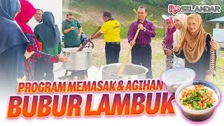 PROGRAM MEMASAK & AGIHAN BUBUR LAMBUK ILP SELANDAR&hellip;